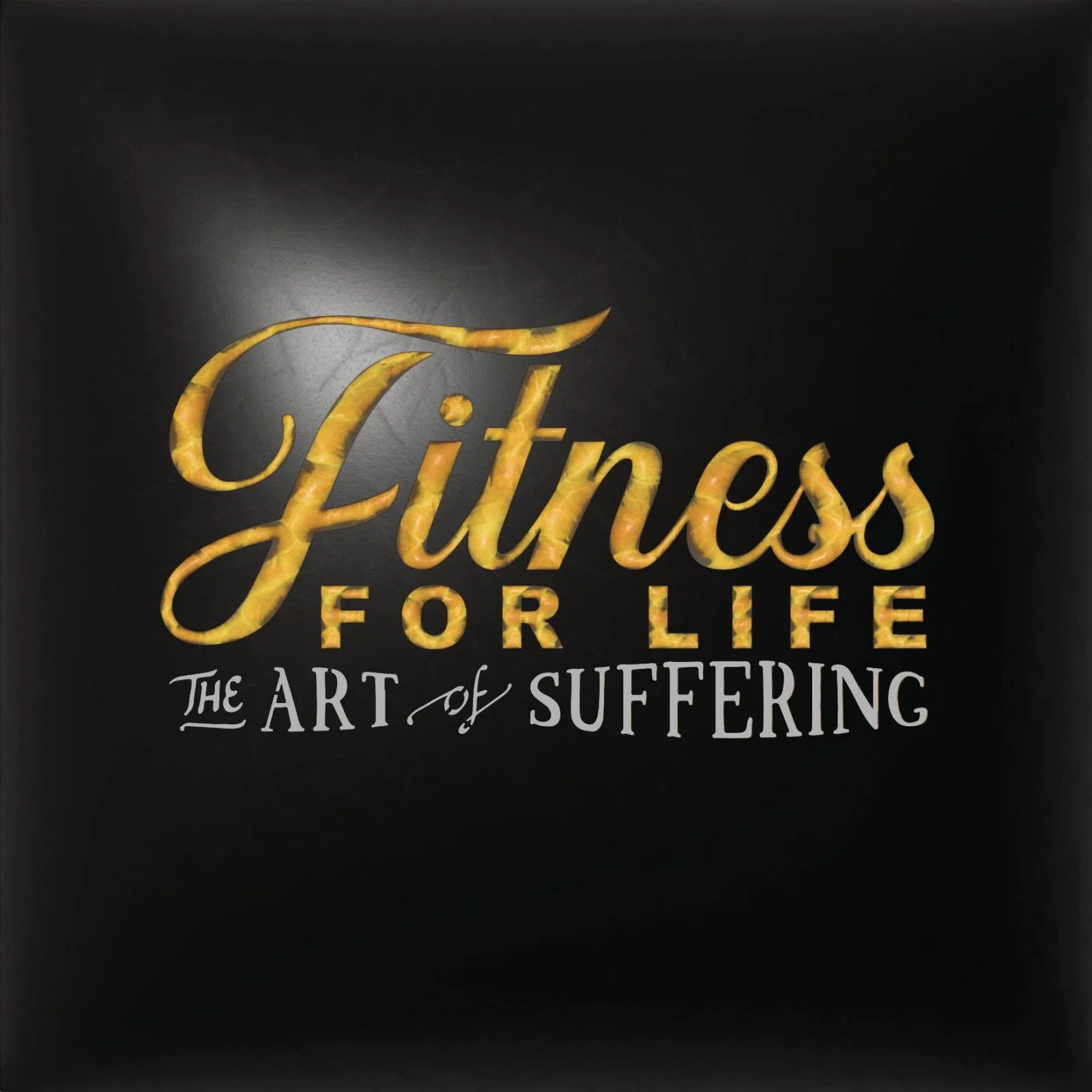 Fitness for Life – The Art Of Suffering